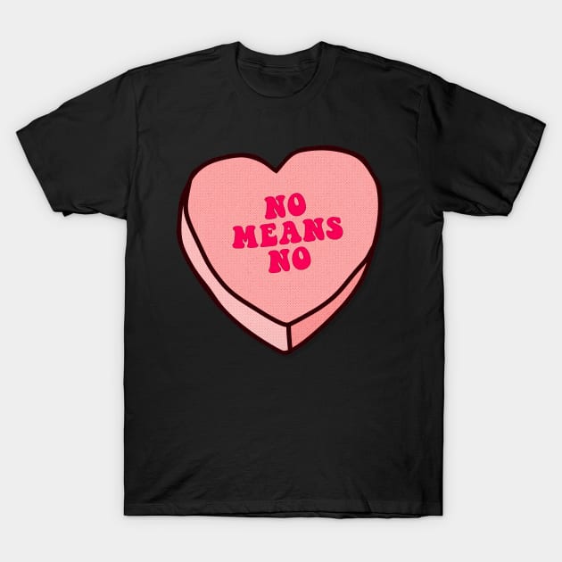 NO MEANS NO ///// Love Heart Typographic Design Slogan T-Shirt by DankFutura